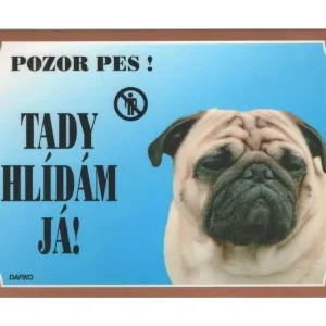 Tabulka Tady hlídám! Mops 1ks Nejprodávanější